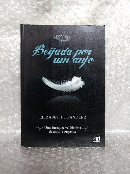 Beijada por um Anjo vol. 1 - Elizabeth Chandler (Oxidações)