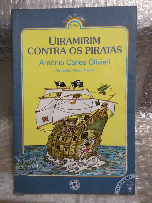 Uiramirim Contra Os Piratas - Antônio Carlos Olivieri