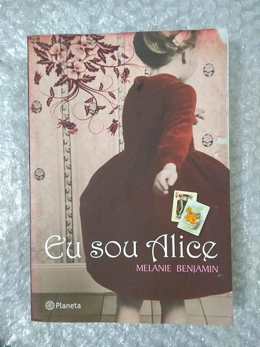 Eu Sou Alice - Melanie Benjamin