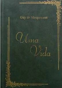 Uma Vida (nova Cultural) - Maupassant Guy