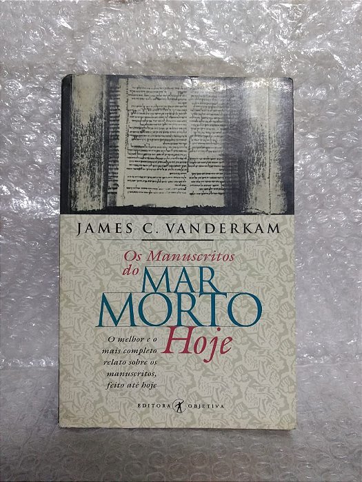 Os Manuscritos do Mar Morto Hoje - James C. Vanderkam