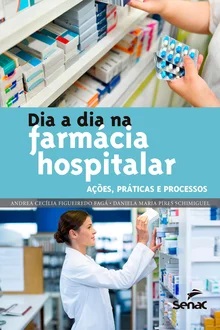 Dia a dia na farmácia hospitalar - Andrea Cecília Figueiredo Fagá
