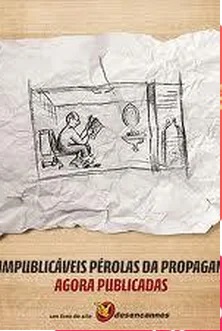 As Impublicáveis Pérolas da Propaganda - Agora Publicadas Site Desencannes