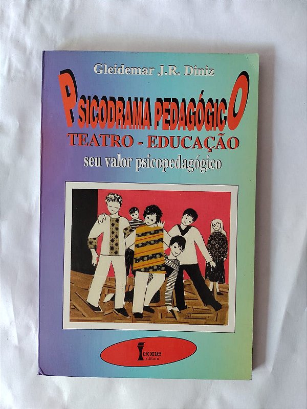 Psicodrama Pedagógico Teatro - Educação - Gleidemar J. R. Diniz