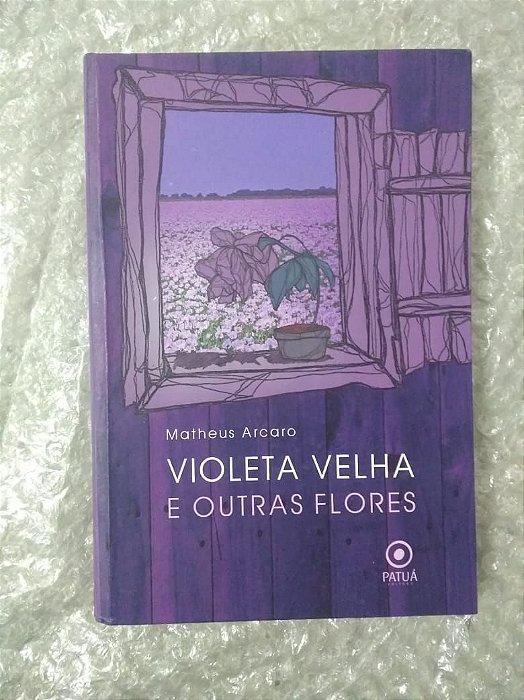 Violeta Velha e Outras Flores - Matheus Arcaro