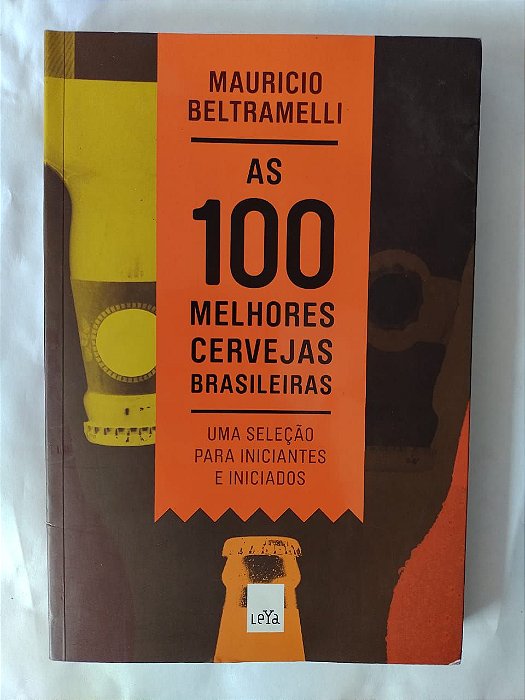 As 100 Melhores Cervejas Brasileiras  - Mauricio beltramelli