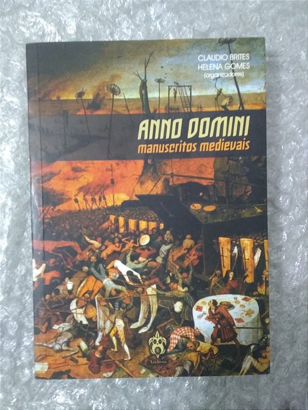 Anno Domini - Manuscritos Medievais - Claudia Brites E Helena Gomes