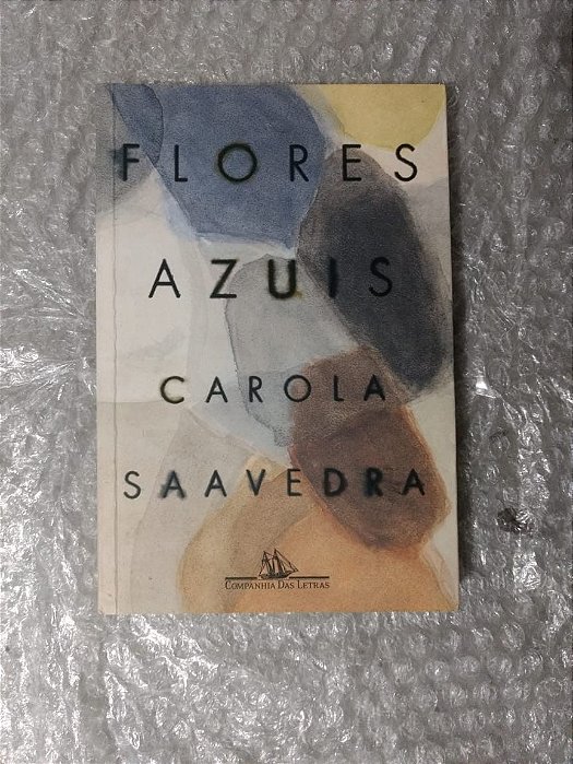 Flores Azuis - Carola Saavedra