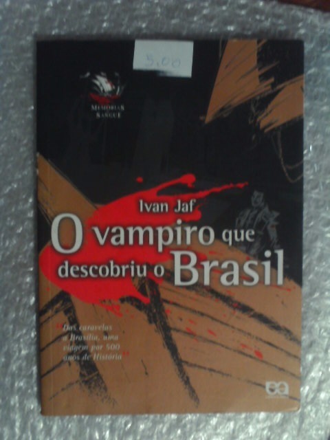O Vampiro Que Descobriu O Brasil - Ivan Jaf