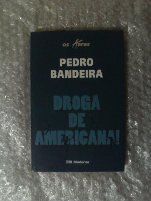 Droga De Americana - Pedro Bandeira