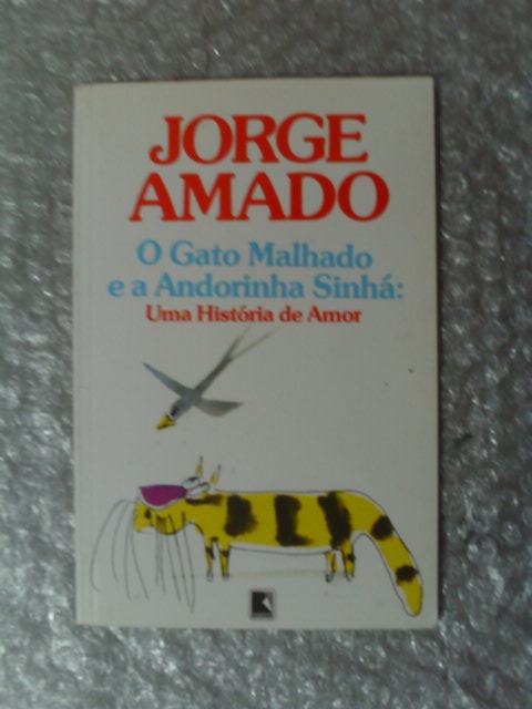 O Gato Malhado E A Andorinha Sinhá - Jorge Amado