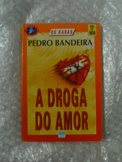 A Droga Do Amor - Pedro Bandeira