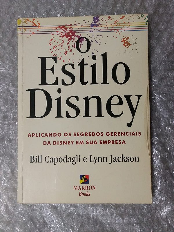 O Estilo Disney - Bill Capodagli e Lynn Jackson