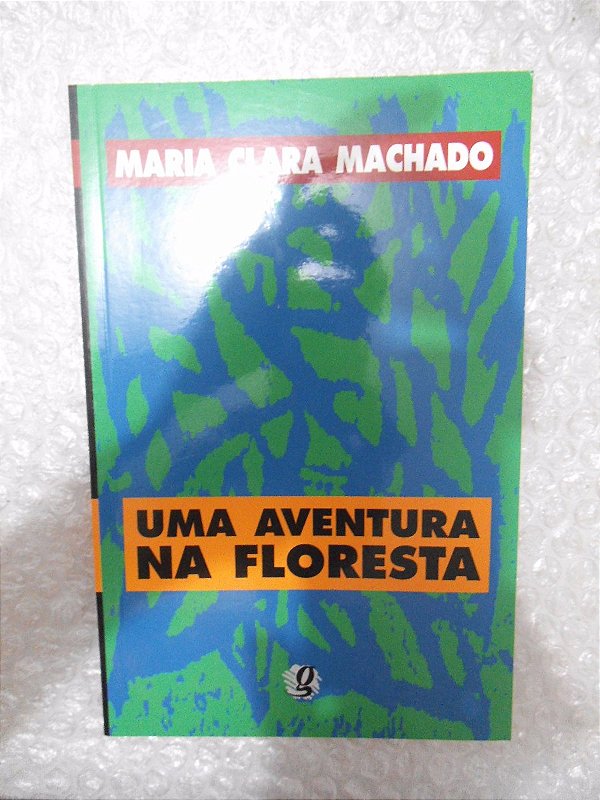 Uma Aventura Na Floresta - Maria Clara Machado