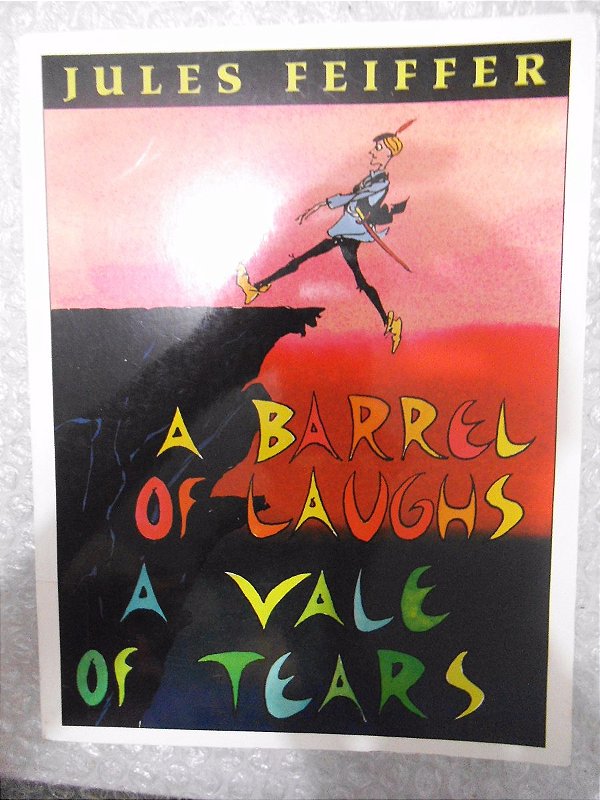 A Barrel Of Laughs A Vale Of Tears - Jules Feiffer