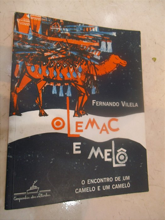 Olemac E Melô: Um Encontro De Um Camelo E Um Camelô