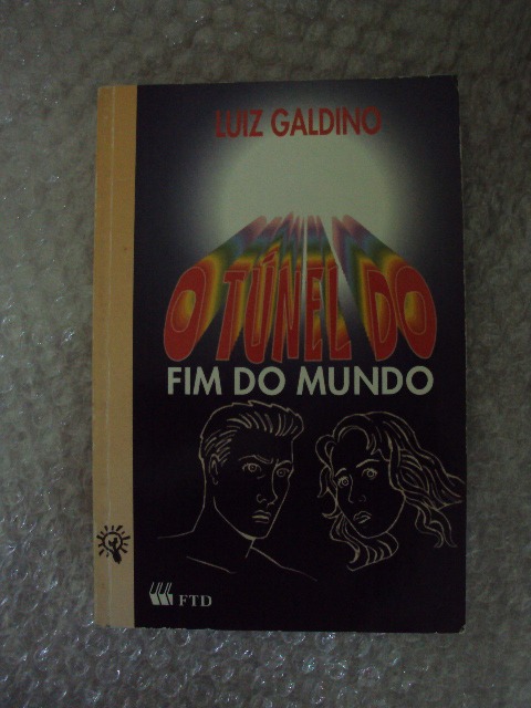 O Túnel Do Fim Do Mundo - Luiz Galdino
