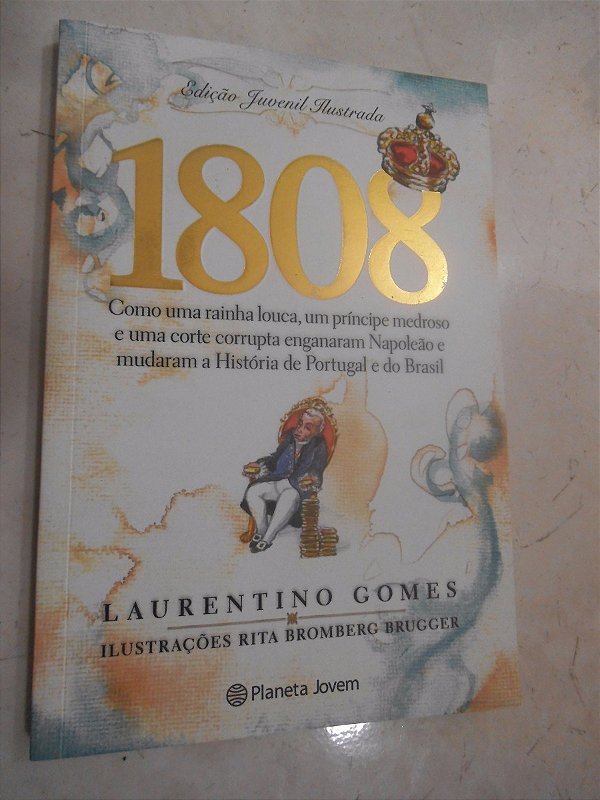 1808 - Edição Juvenil Ilustrada - Laurentino Gomes