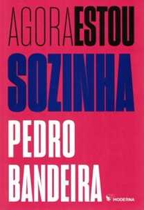 Agora Estou Sozinha - Pedro Bandeira (marcas)