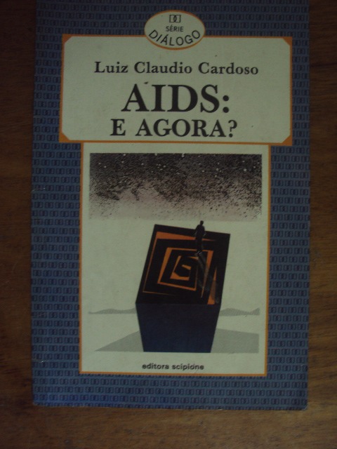 Aids: E Agora? - Luiz Claudio Cardoso