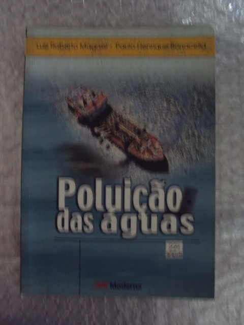 Poluição Das Águas - Luiz Roberto Magossi E Paulo Bonacella