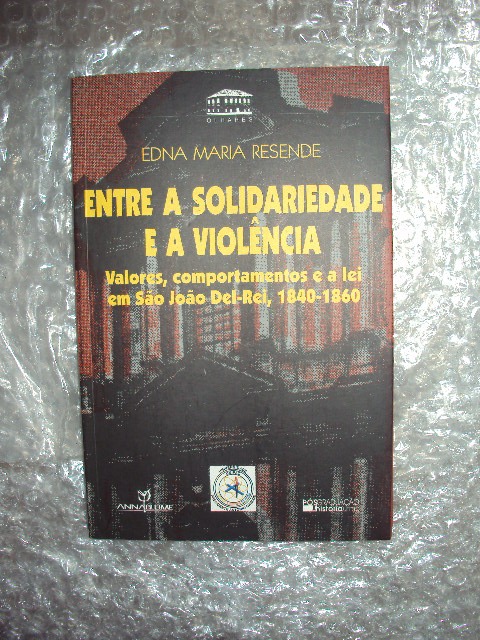 Entre A Solidariedade E A Violência - Edna Maria Resende