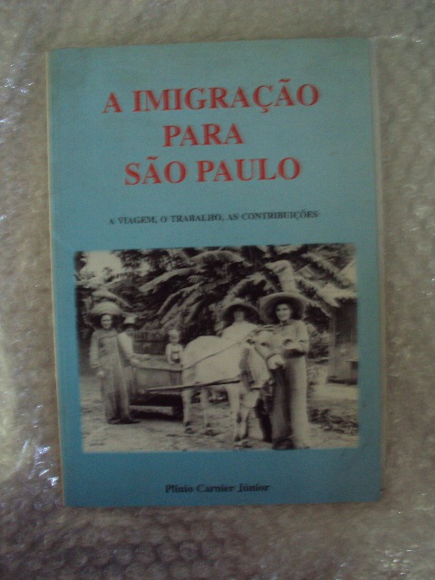 A Imigração Para São Paulo - Plínio Carnier Júnior