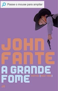 A Grande Fome - John Fante Novo E Lacrado