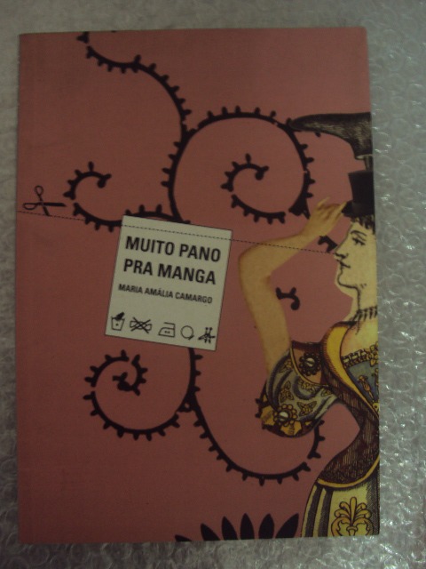 Muito Pano Pra Manga - Maria Amália Camargo