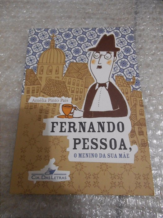 Fernando Pessoa, O Menino Da Sua Mãe - Amélia Pinto Pais