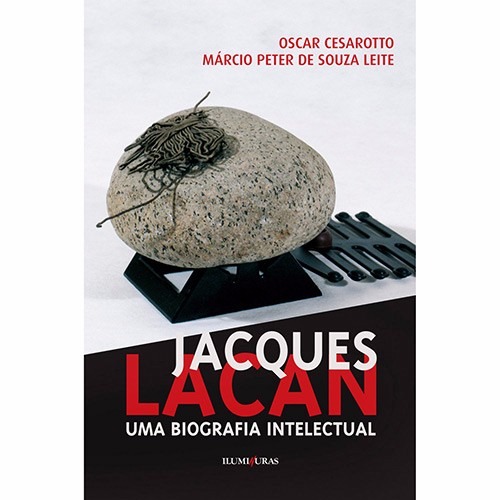 Jacques Lacan Uma Biografia Intelectual - Oscar Casarotto