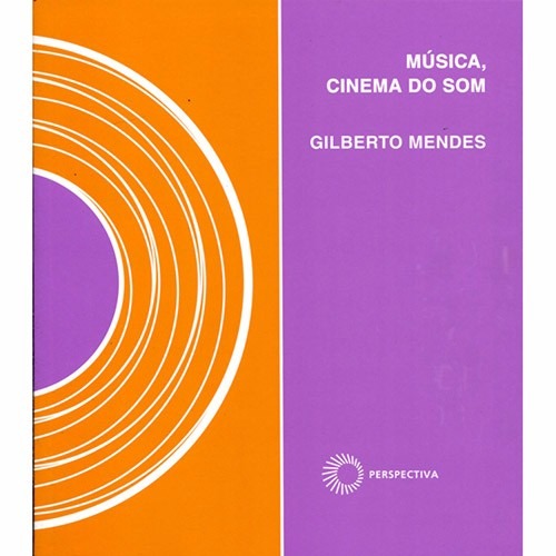Música, Cinema Do Som - Gilberto Mendes