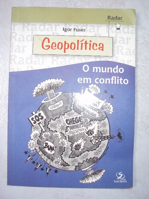 Geopolítica O Mundo Em Conflito - Igor Fuser