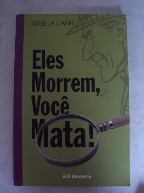 Eles Morrem, Você Mata !  - Stella Carr