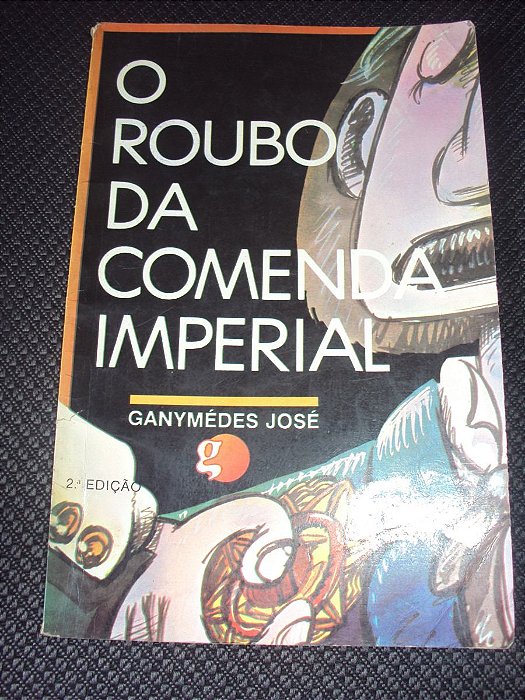 O Roubo Da Comenda Imperial -ganymédes José