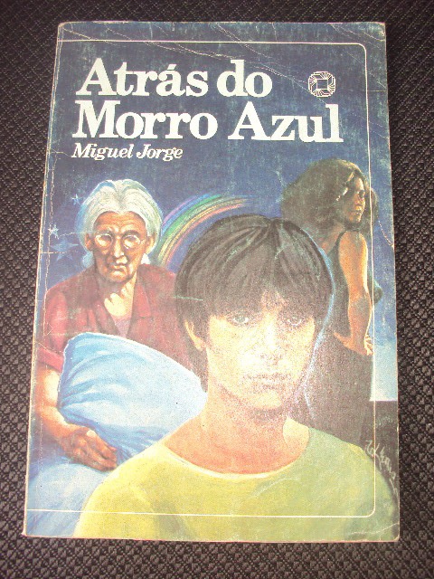 Atrás Do Morro Azul - Miguel Jorge