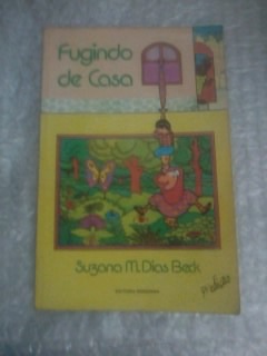 Fugindo De Casa - Suzana Dias Beck