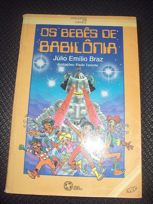 Os Bebês De Babilonia - Julio Emílio Braz