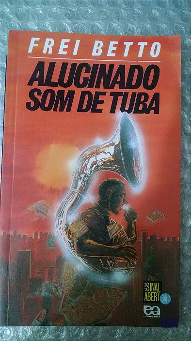 Alucinado Som De Tuba - Frei Betto