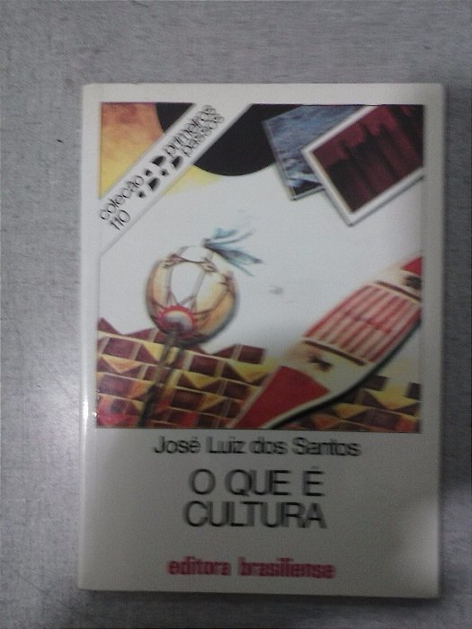 O Que É Cultura - José Luiz Dos Santos- Coleção Primeiros