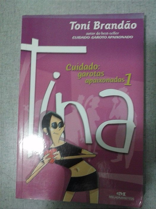 Tina Cuidado: Garotas Apaixonadas 1 - Toni Brandão