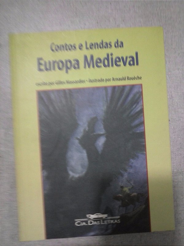 Contos E Lendas Da Europa Medieval - Gilles Massardier