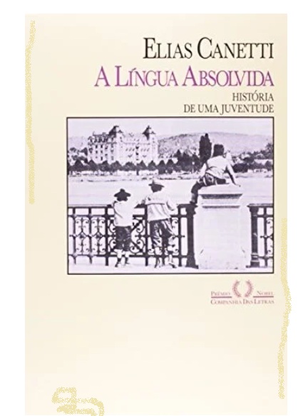 A Língua Absolvida - História De Uma Juventude Elias Canetti