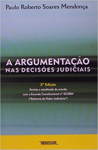 A Argumentação Nas Decisões Judiciais - Paulo Mendonça