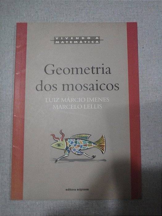 Geometria Dos Mosaicos  -  Luiz Márcio Imenes