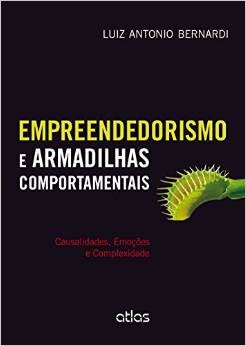 Empreendedorismo E Armadilhas Comportamentais - Luiz Bernardi