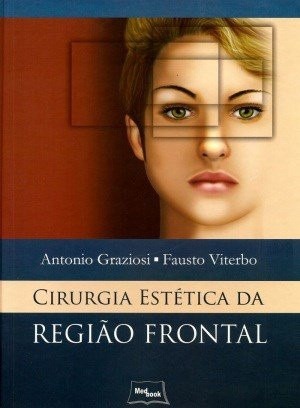 Cirurgia Estética Da Região Frontal - Antonio Graziosi