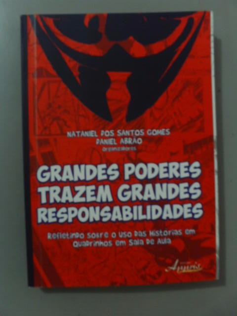Grandes Poderes Trazem Grandes Responsabilidades - Nataniel dos Santos Gomes