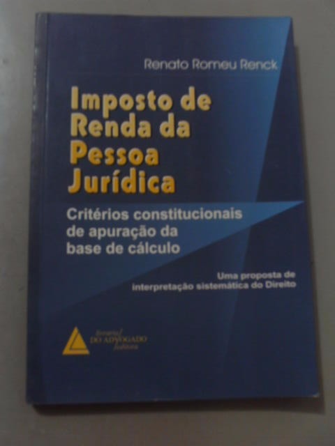 Imposto De Renda Da Pessoa Jurídica - Renato Romeu Renck