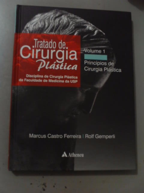 Tratado De Cirurgia Plástica - Princípios De Cirurgia Plástica vol. 1 - Marcus Castro Ferreira